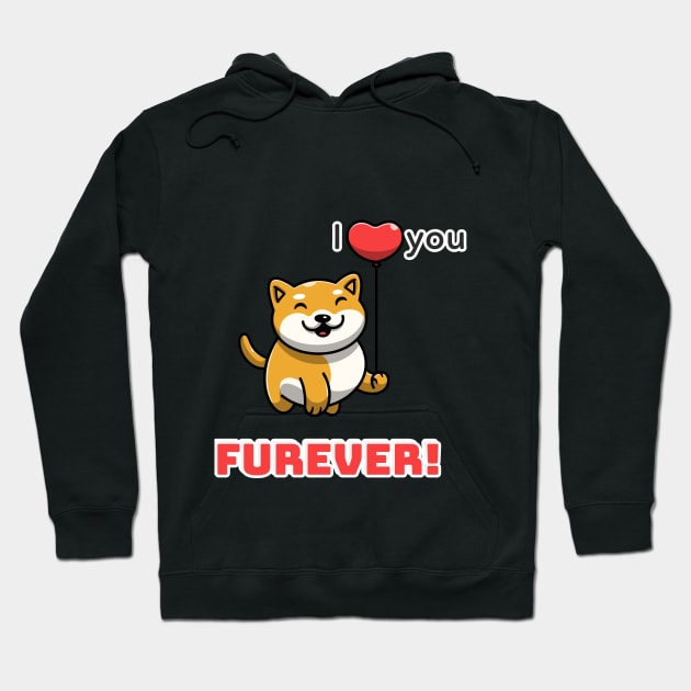 I love you fur-ever Hoodie by Dog Lovers Store